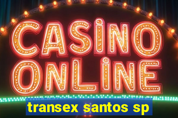 transex santos sp